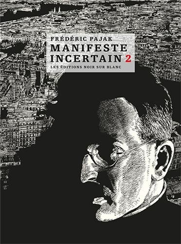 Manifeste incertain. Vol. 2. Avec Nadja, André Breton, Walter Benjamin sous le ciel de Paris