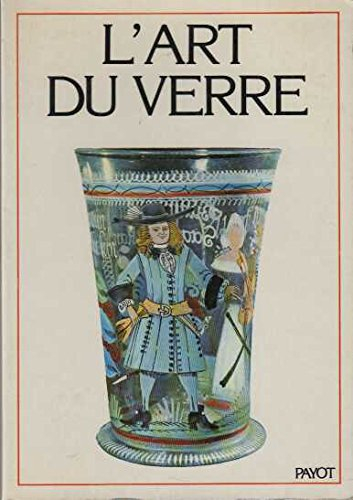 L'Art du verre de la Renaissance à nos jours