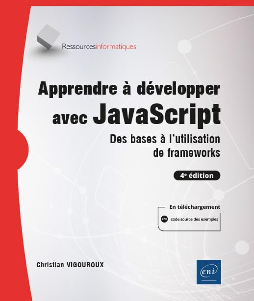 Apprendre à développer avec JavaScript : des bases à l'utilisation de frameworks