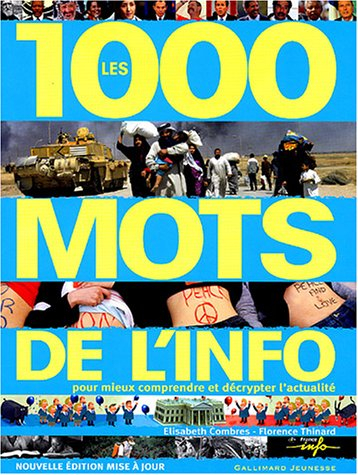 Les 1.000 mots de l'info : pour mieux comprendre et décrypter l'actualité