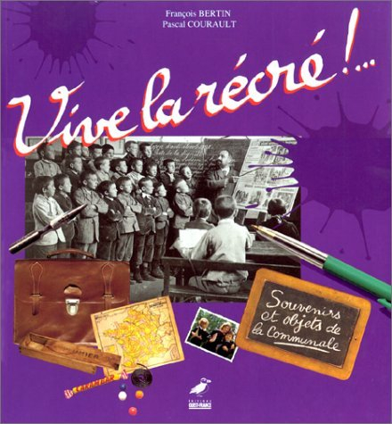 Vive la récré ! : souvenirs et objets de la communale