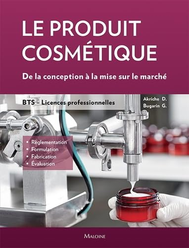 Le produit cosmétique : de la conception à la mise sur le marché : BTS, licences professionnelles