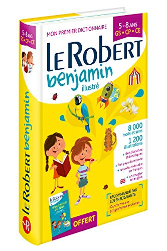 Le Robert benjamin illustré : mon premier dictionnaire : 5-8 ans, GS-CP-CE