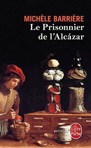 Les aventures de Quentin du Mesnil, maître d'hôtel à la cour de François Ier. Le prisonnier de l'Alc