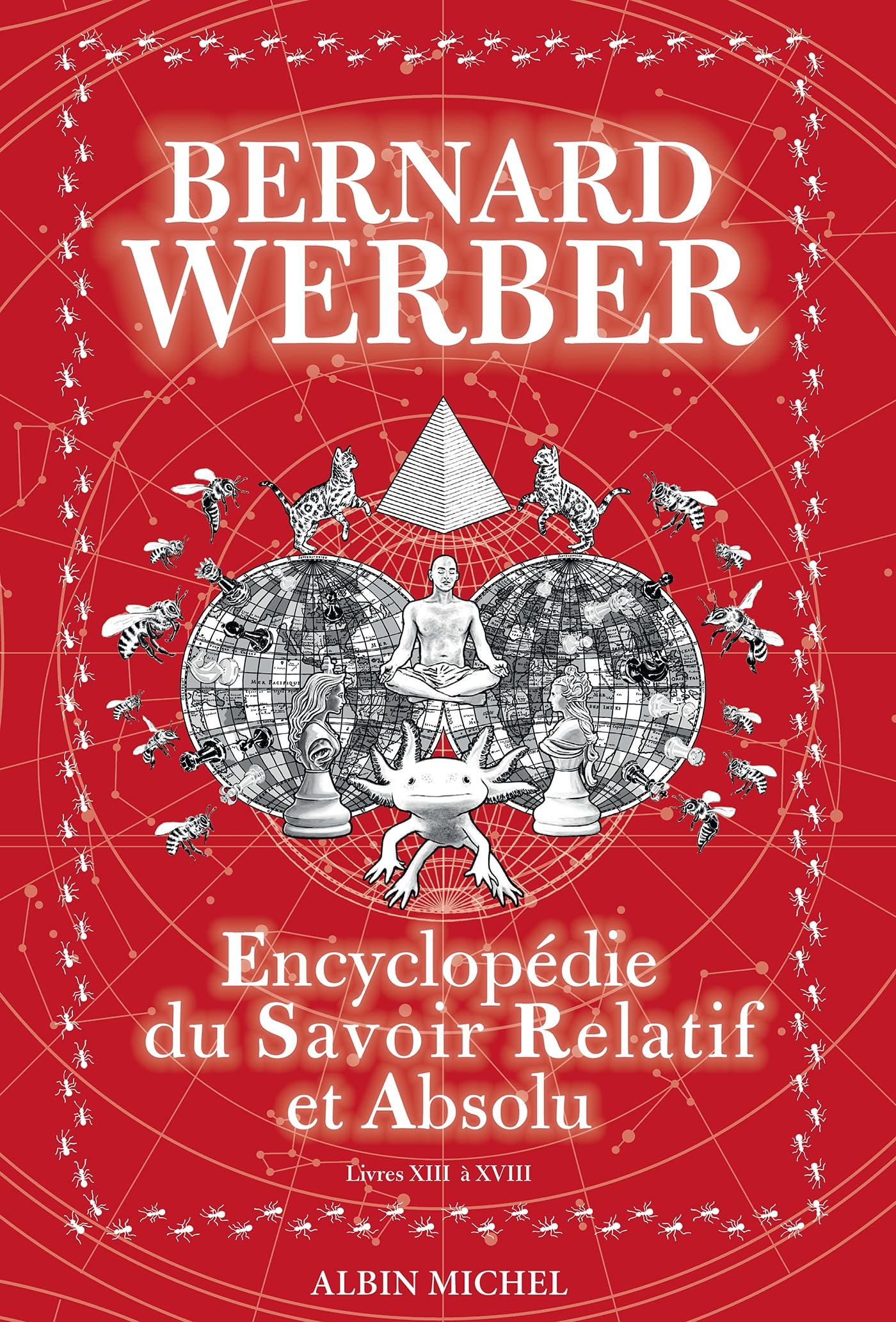 Encyclopédie du savoir relatif et absolu : livres XIII à XVIII