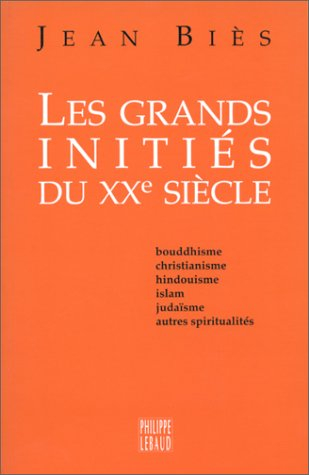 Les grands initiés du XXe siècle : trente voies pratiques de réalisation