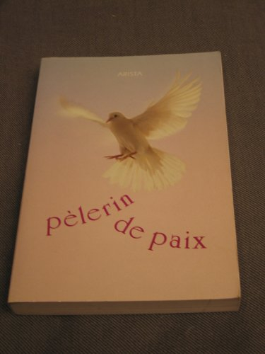 Pèlerin de paix : sa vie, son oeuvre par elle-même