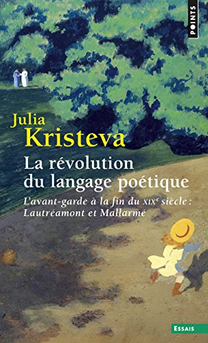La révolution du langage poétique : l'avant-garde à la fin du XIXe siècle : Lautréamont et Mallarmé