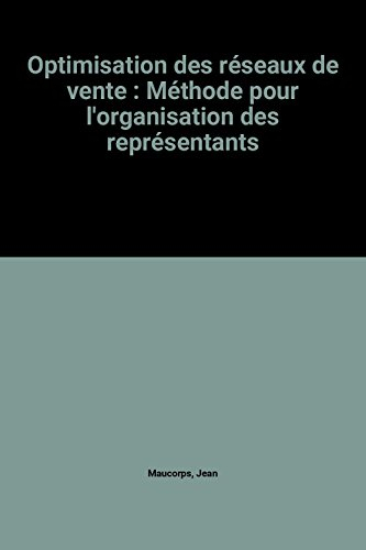 optimisation des réseaux de vente : méthode pour l'organisation des représentants