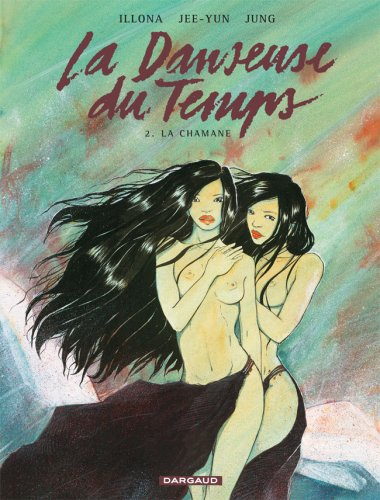La danseuse du temps. Vol. 2. La chamane