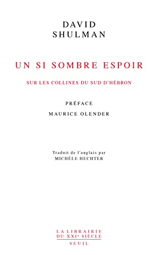 Ta'ayush. Vol. 2. Un si sombre espoir : sur les collines du sud d'Hébron : 2007-2017