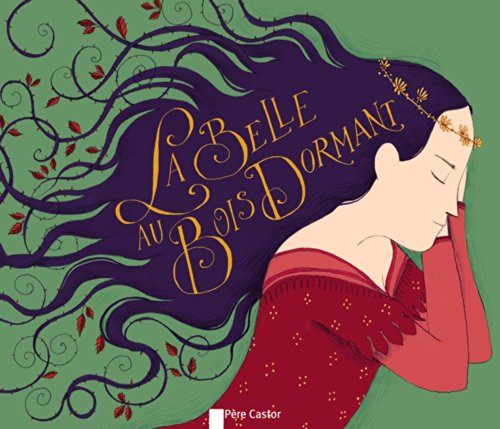 La belle au bois dormant : un conte d'après les frères Grimm