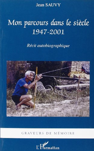 Mon parcours dans le siècle : 1947-2001 : récit autobiographique