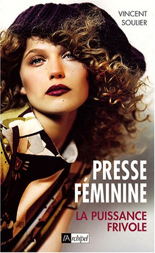 Presse féminine : la puissance frivole