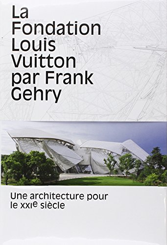 La Fondation Louis Vuitton par Frank Gehry : une architecture pour le XXIe siècle