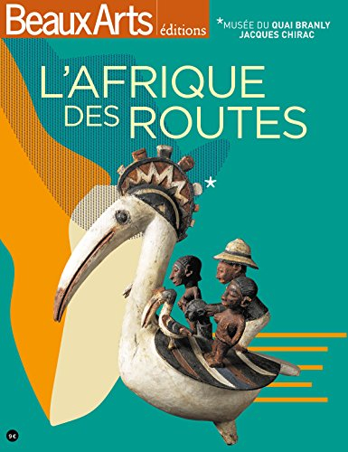 L'Afrique des routes : Musée du quai Branly-Jacques Chirac