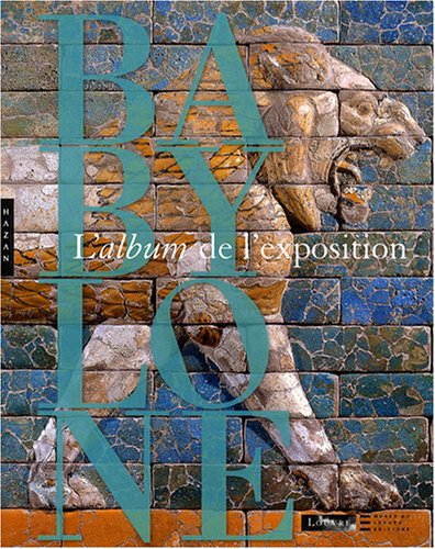 Babylone : l'album de l'exposition