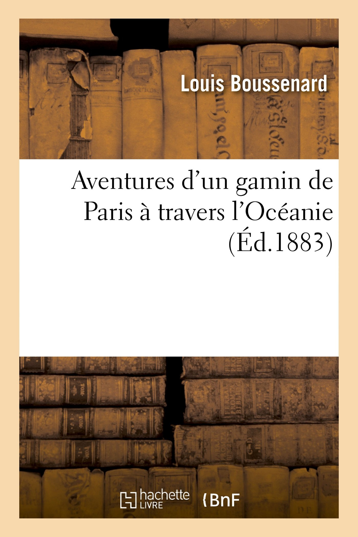 Aventures d'un gamin de Paris à travers l'Océanie