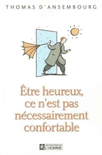 Être heureux, ce n'est pas nécessairement confortable