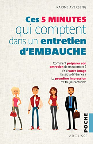 Ces 5 minutes qui comptent... dans un entretien d'embauche : et si votre image faisait la différence