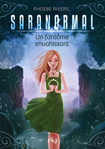 Saranormal. Vol. 2. Un fantôme envahissant