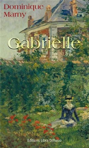 Les fous de lumière. Vol. 2. Gabrielle