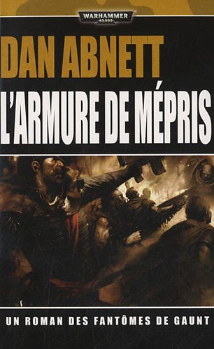Les fantômes de Gaunt. Vol. 10. Les égarés, troisième cycle. Vol. 3. L'armure de mépris