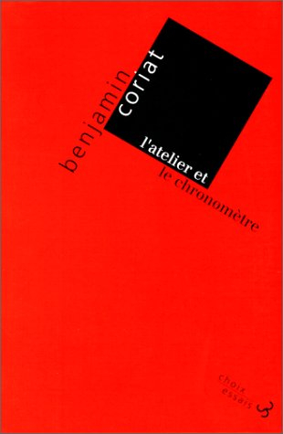 L'Atelier et le chronomètre : essai sur le taylorisme, le fordisme et la production de masse