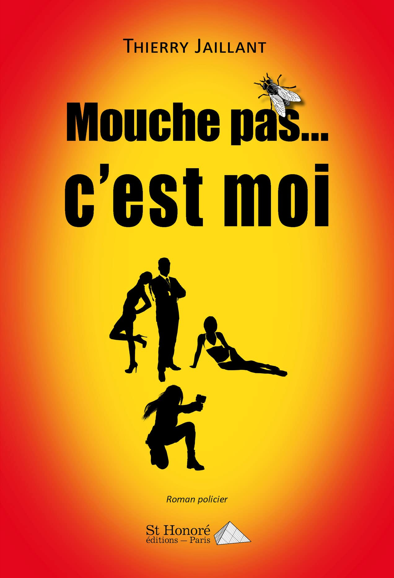 Mouche pas... c'est moi ! : roman policier
