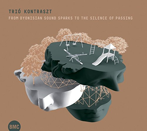 from dyonisian sound sparks to the silence of passing / trio kontraszt
