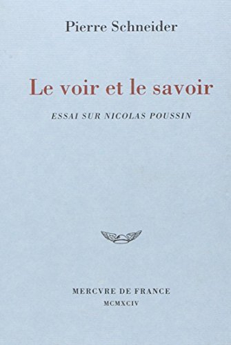 Le Voir et le savoir : essai sur Nicolas Poussin