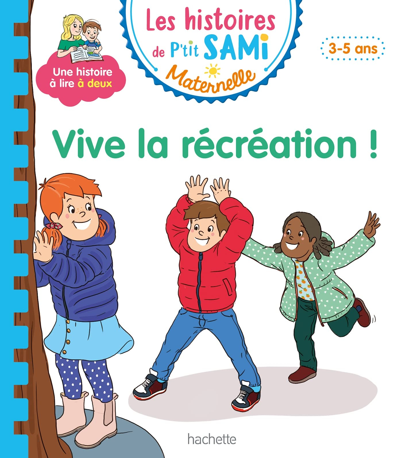 Vive la récréation : 3-5 ans