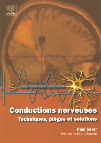 Conductions nerveuses : techniques, pièges, solutions