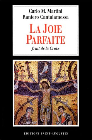 La joie parfaite, fruit de la Croix