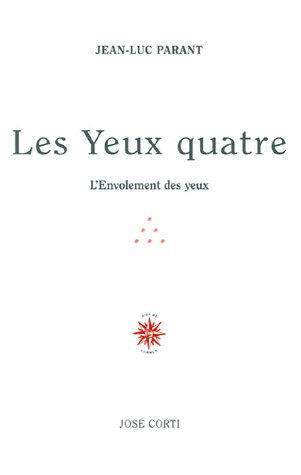 Les yeux quatre : l'envolement des yeux
