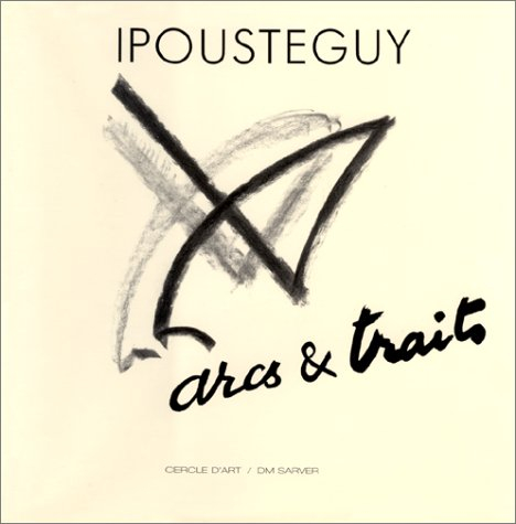 Ipoustéguy : arcs et traits