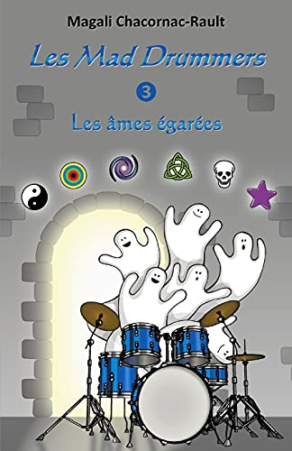 Les Mad Drummers: Les âmes égarées