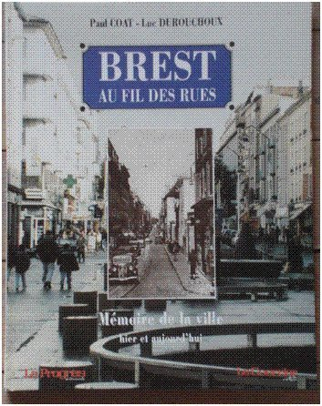 brest au fil des rues : mémoire de la ville, hier et aujourd'hui