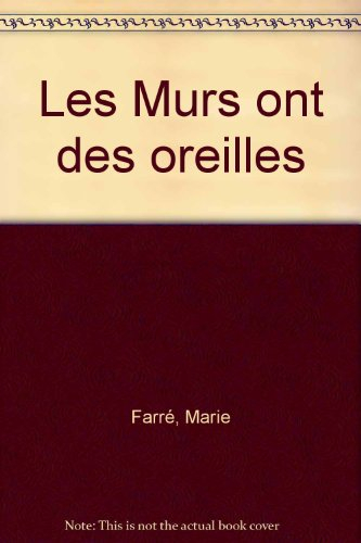 Les Murs ont des oreilles !
