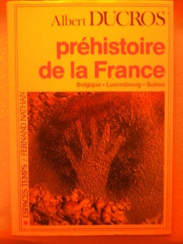 Préhistoire de la France, Belgique, Luxembourg, Suisse