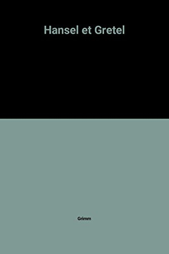 Hansel et Gretel : une histoire des frères Grimm