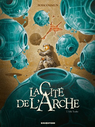 La cité de l'Arche. Vol. 2. Ville tombe