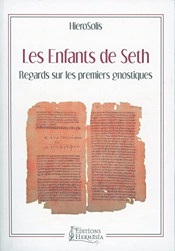 Les enfants de Seth : regards sur les premiers gnostiques