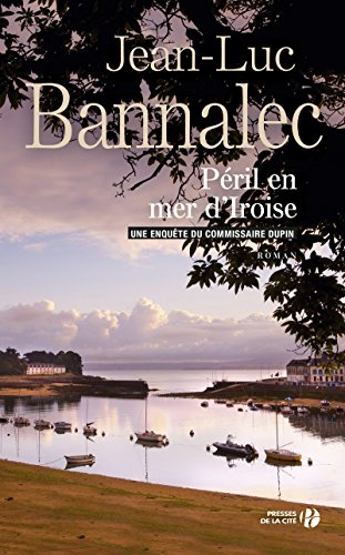 Une enquête du commissaire Dupin. Péril en mer d'Iroise