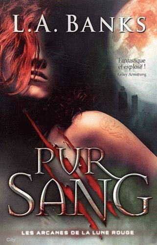 Les arcanes de la Lune rouge. Vol. 2. Pur sang