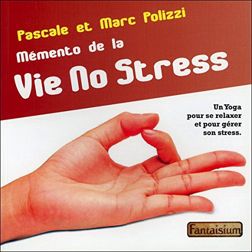 memento de la vie no stress : un yoga pour se relaxer et pour gérer son stress