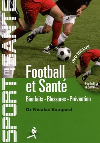 Football et santé : bienfaits, blessures, prévention