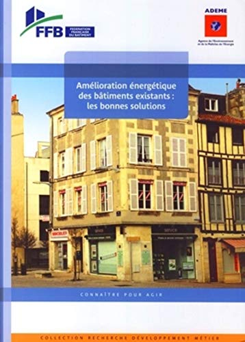 Amélioration énergétique des bâtiments existants : les bonnes solutions