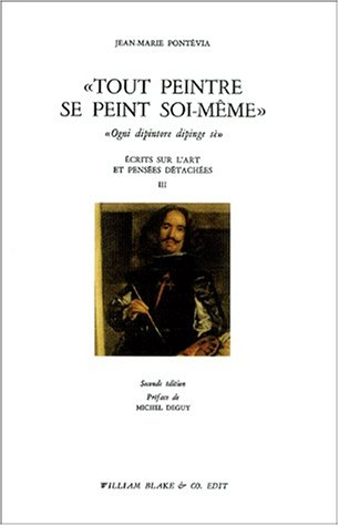 Ecrits sur l'art et pensées détachées. Vol. 3. Tout peintre se peint soi-même. Ogni dipintore diping