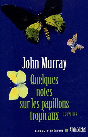 Quelques notes sur les papillons tropicaux